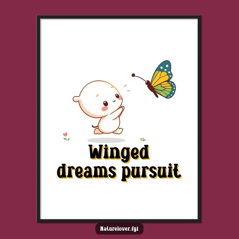 Funny Kawaii Butterfly Dream Poster - Adorable Art, Perfect Funny Gift